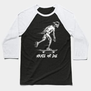 Halloween Skateboard Skate or Die Bones Horror - Funny Skull Vintage Skeleton Skater Baseball T-Shirt
